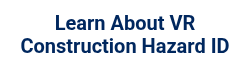 Learn About VR Construction Hazard ID