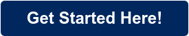 Get Started Here!