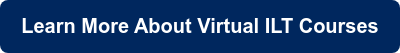 Learn More About Virtual ILT Courses