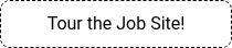 Tour the Job Site!